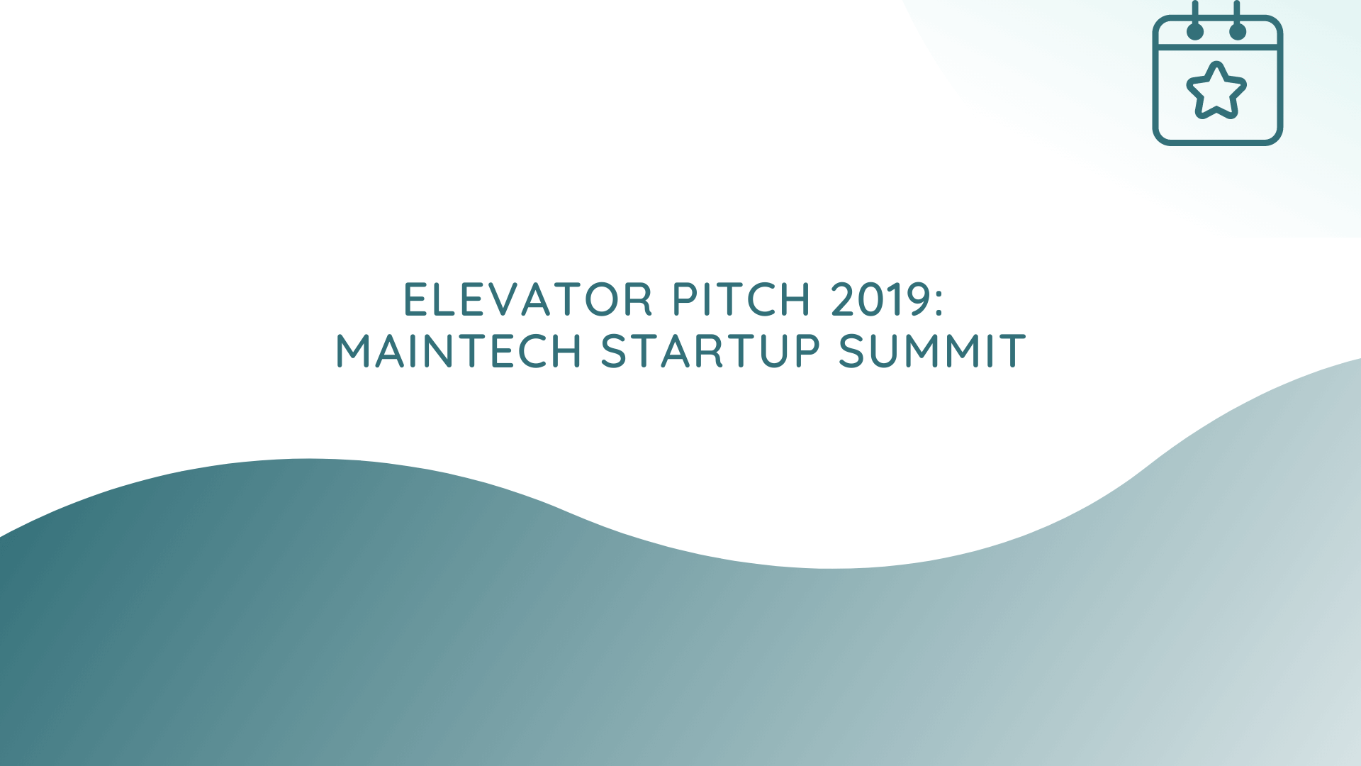 Start-ups aufgepasst! Seid dabei bei unserem Elevator Pitch 2019: MAINTECH STARTUP SUMMIT